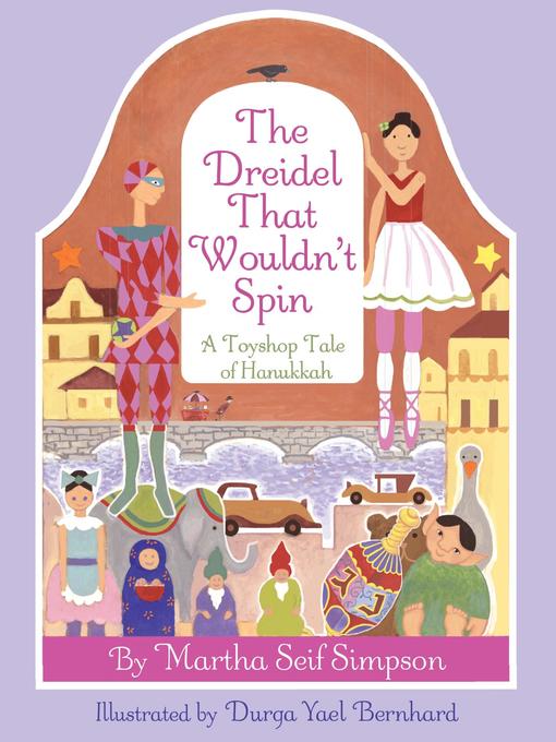 Title details for The Dreidel that Wouldn't Spin by Martha Seif Simpson - Available